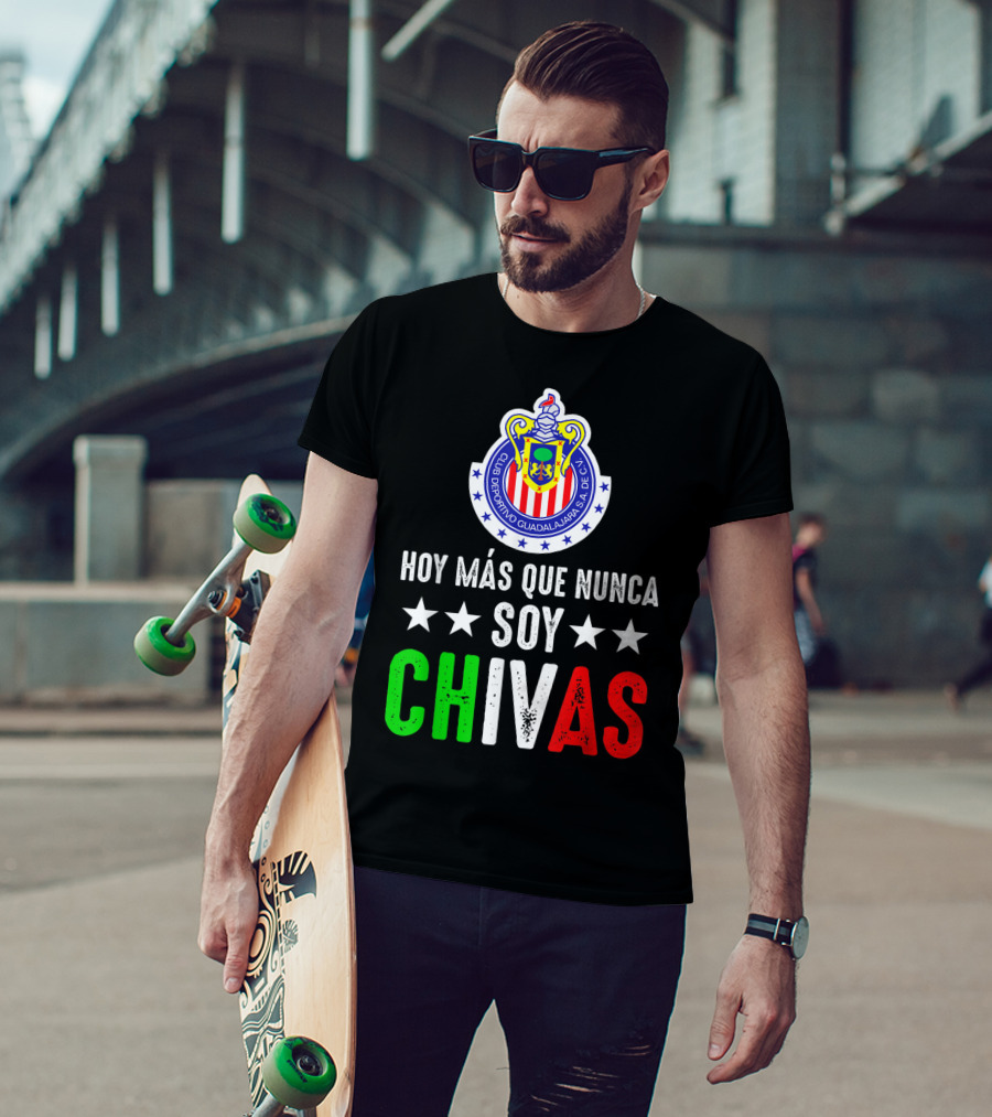 Club Deportivo Guadalajara Hoy Más Que Nunca Soy Chivas Mex T-Shirt