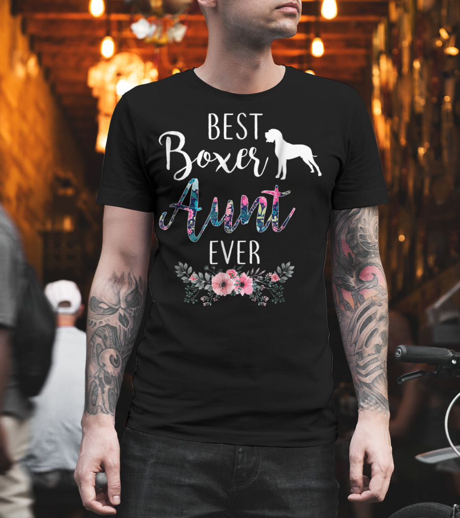 Best Boxer Aunt Ever with Floral Accents and Dog T-Shirt