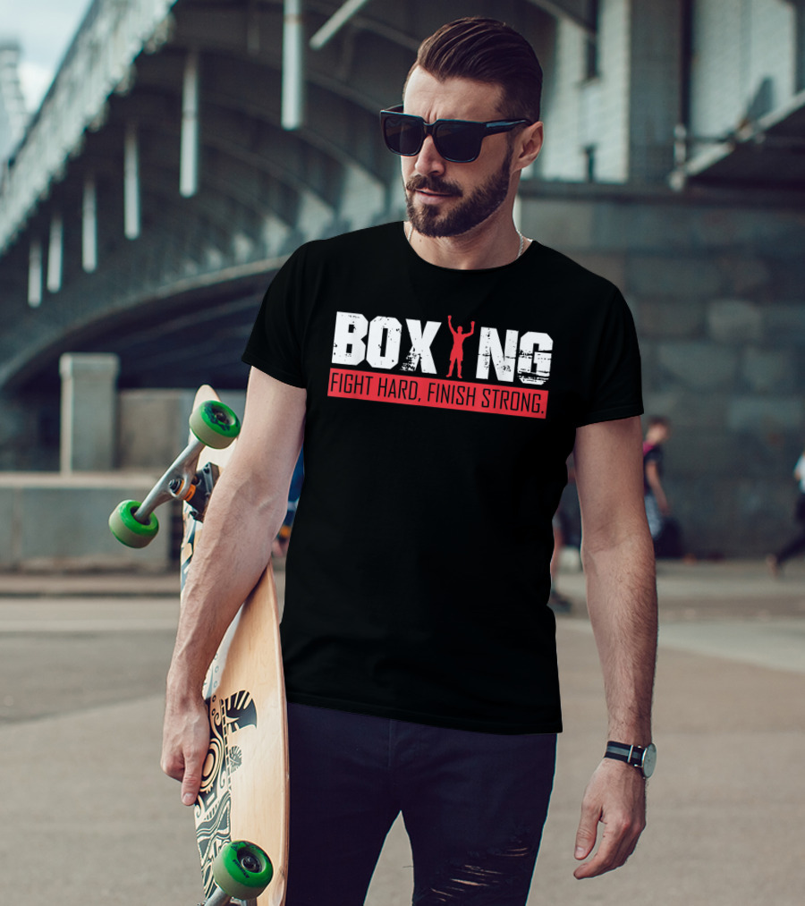 Boxing Fight Hard Finish Strong T-Shirt