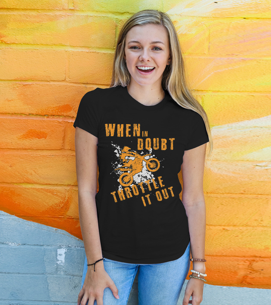 WHEN IN DOUBT THROTTLE IT OUT MOTOR CROSS SPLASH T-Shirt