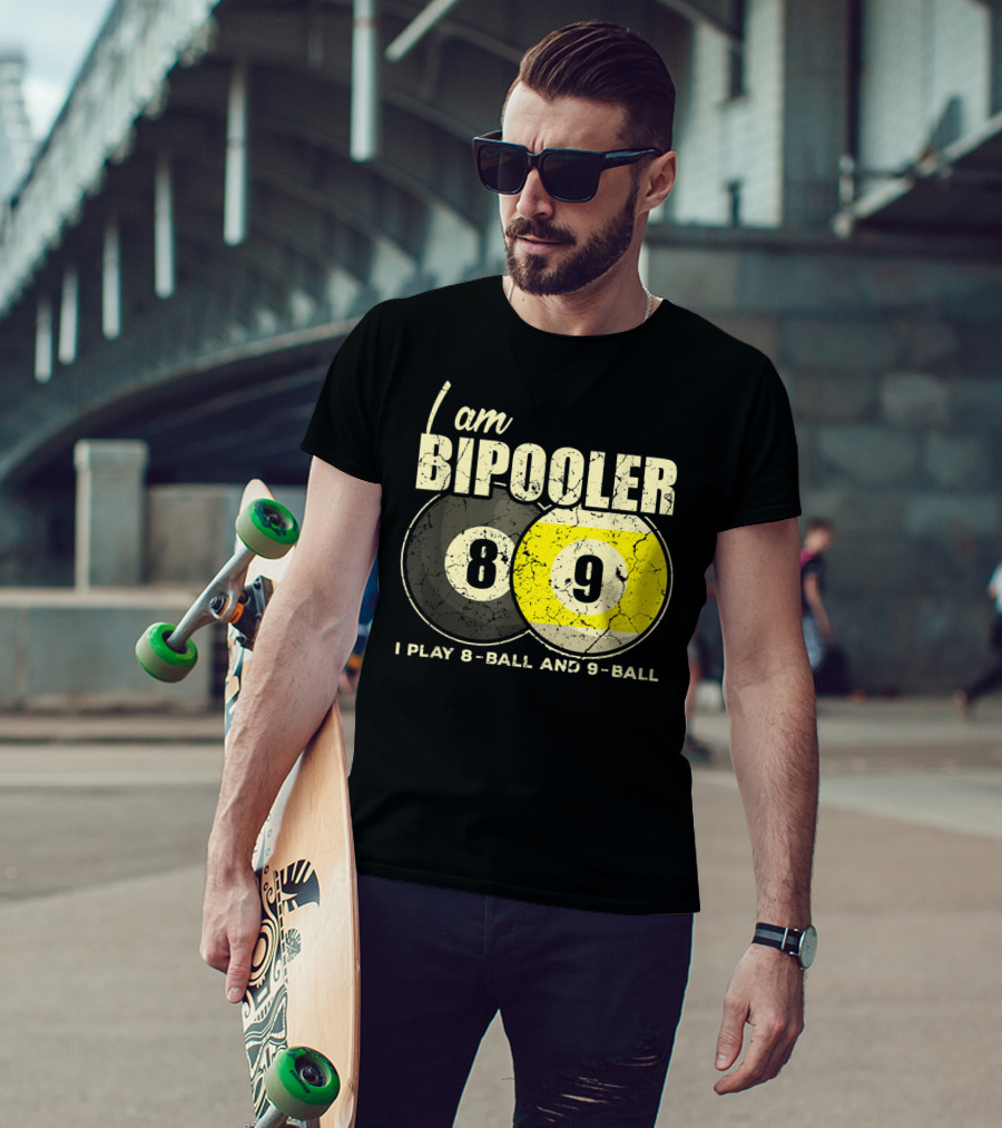 I Am BiPooler 8 9 I Play 8-Ball And 9-Ball Billiard Pool Snooker T-Shirt