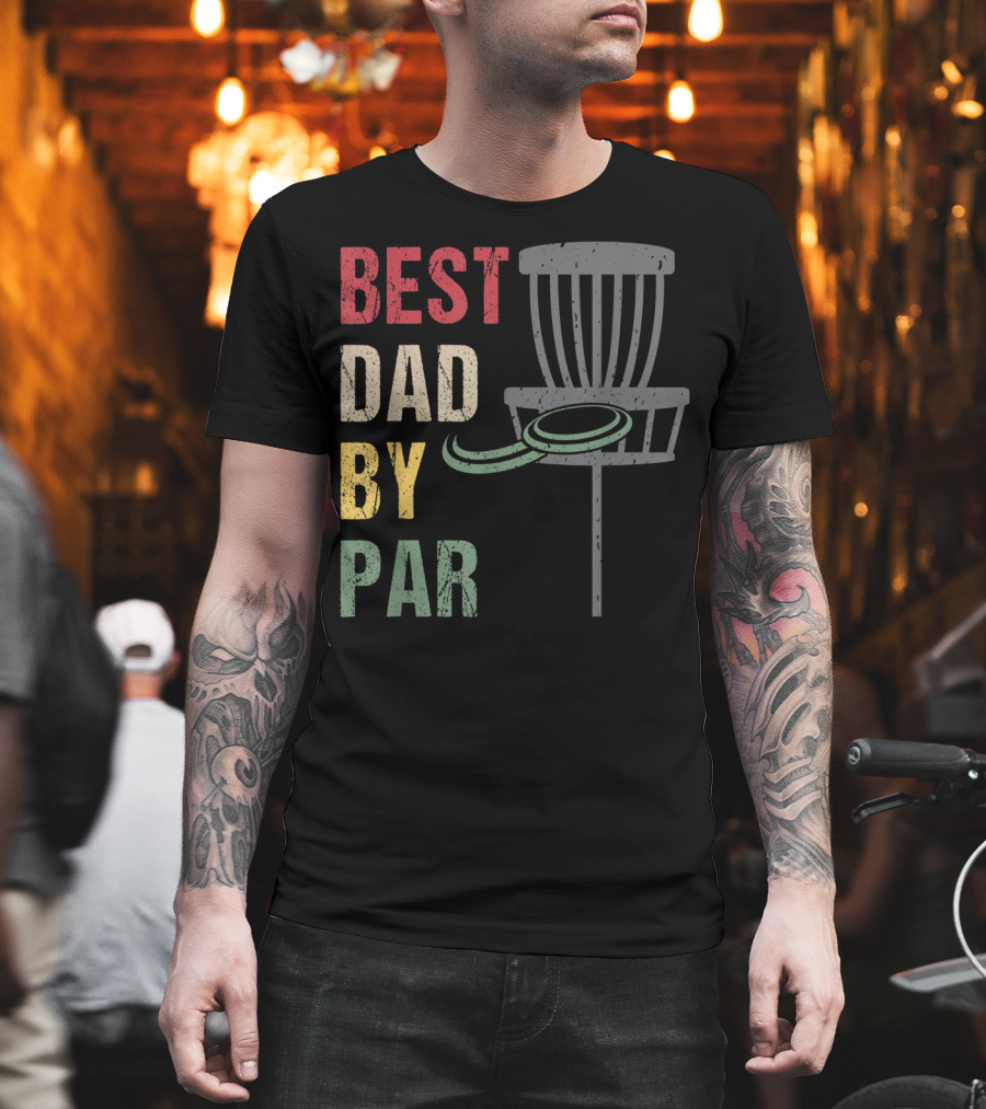 Best Dad By Par Disc Golf Dad T-Shirt