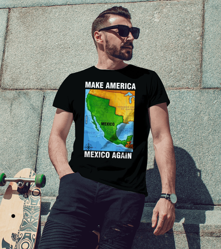 Make America Mexico Again Map Camisa Player Estados Unidos De América Golfo De México Pacifico T-Shirt