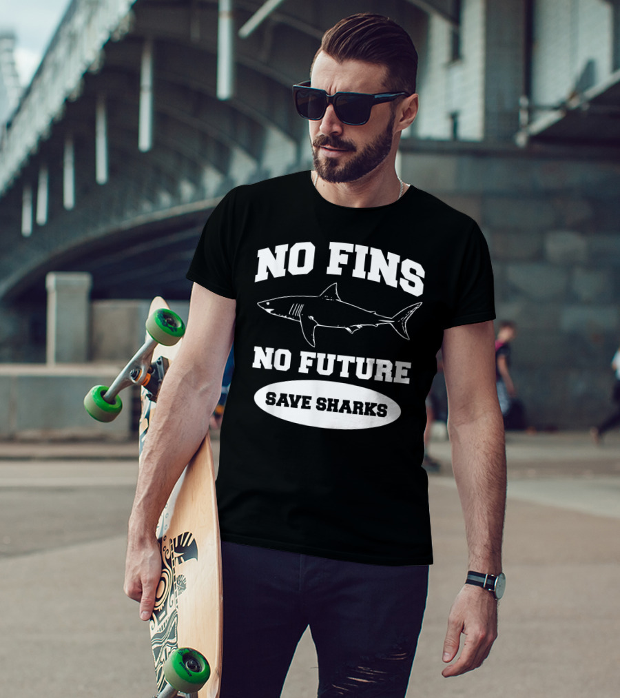 No Fins No Future Save Sharks Conservation Message T-Shirt