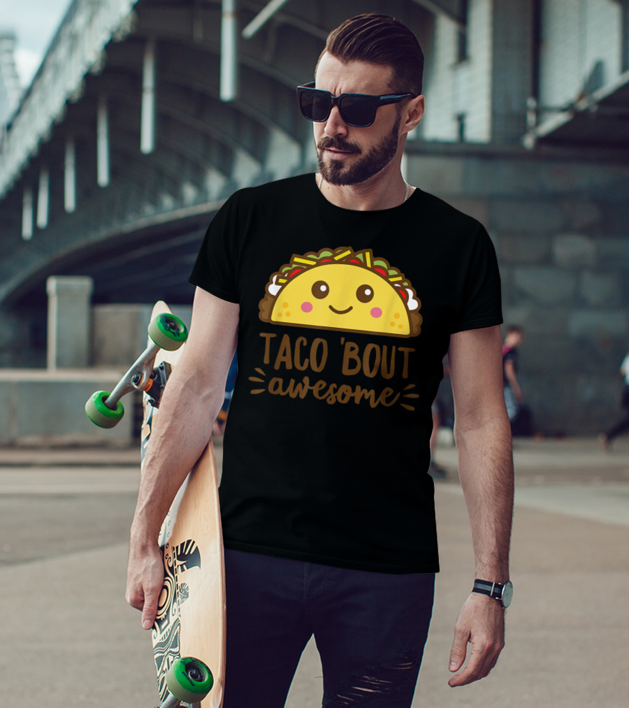 Taco Bout Awesome Funny Cute Kawaii Food T-Shirt