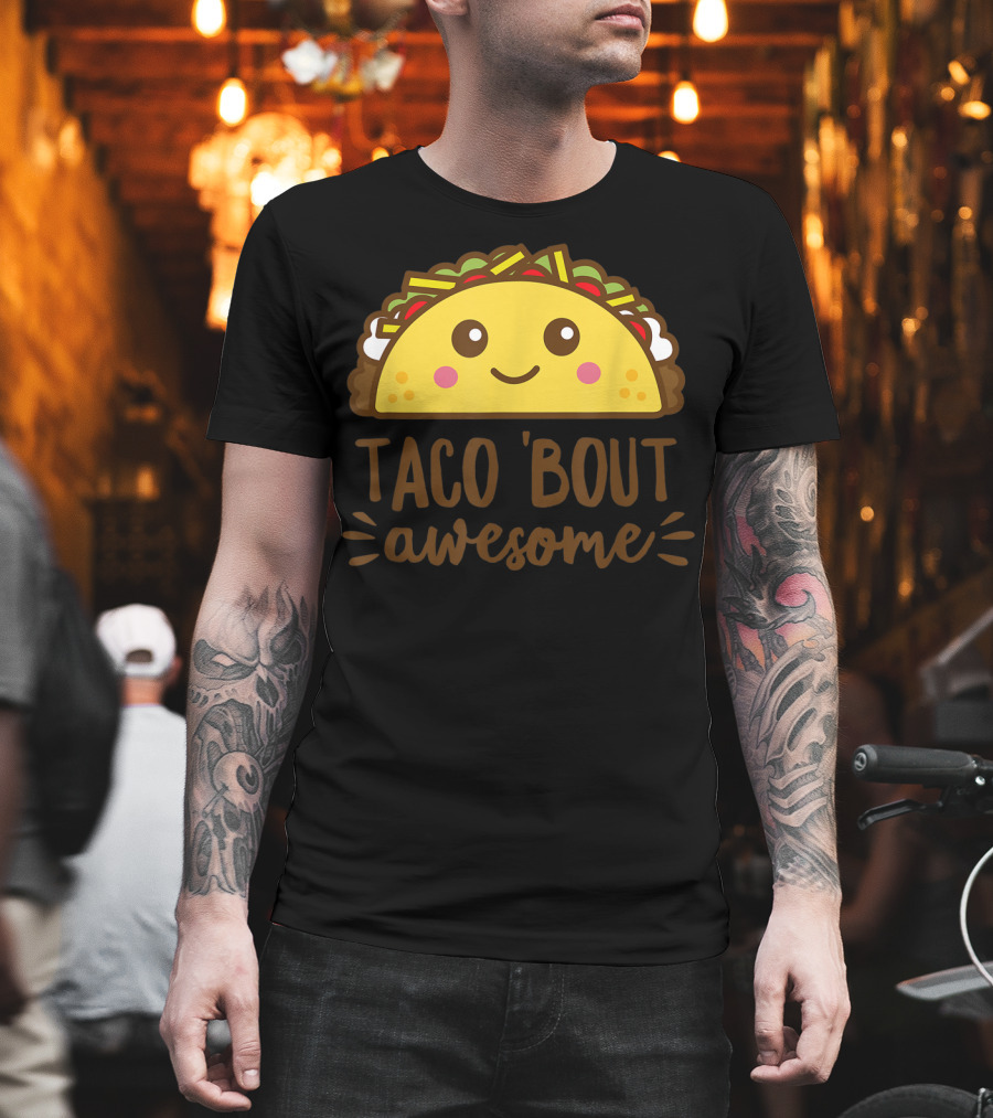 Taco Bout Awesome Funny Cute Kawaii Food T-Shirt