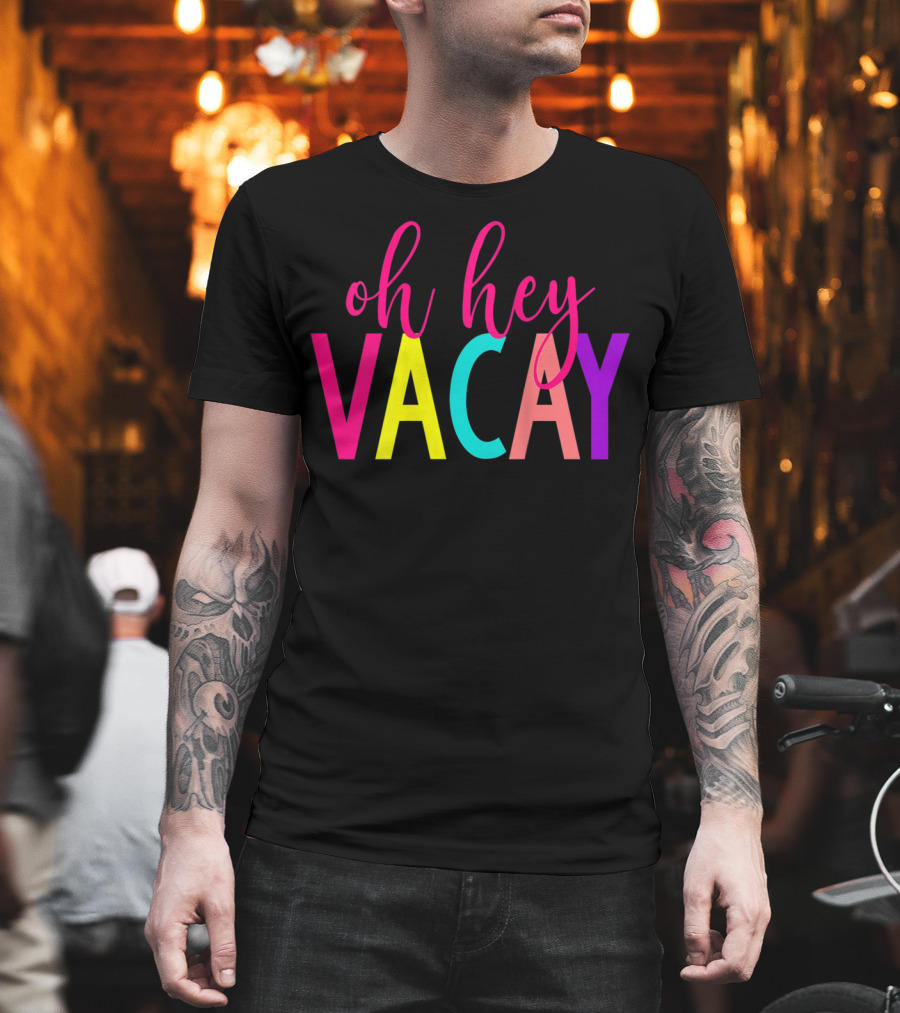 Oh Hey Vacay Colorful Summer Vacation Tank T-Shirt