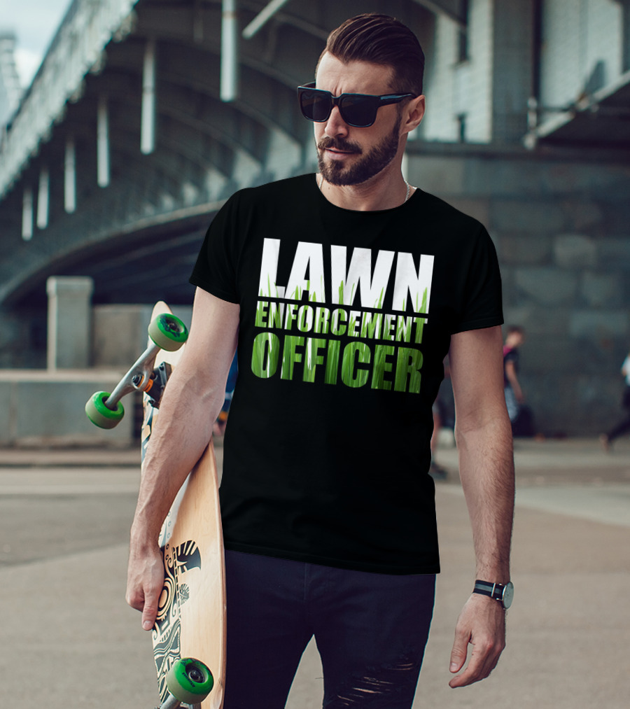 Lawn Enforcement Officer Grass Cutting Mow T-Shirt