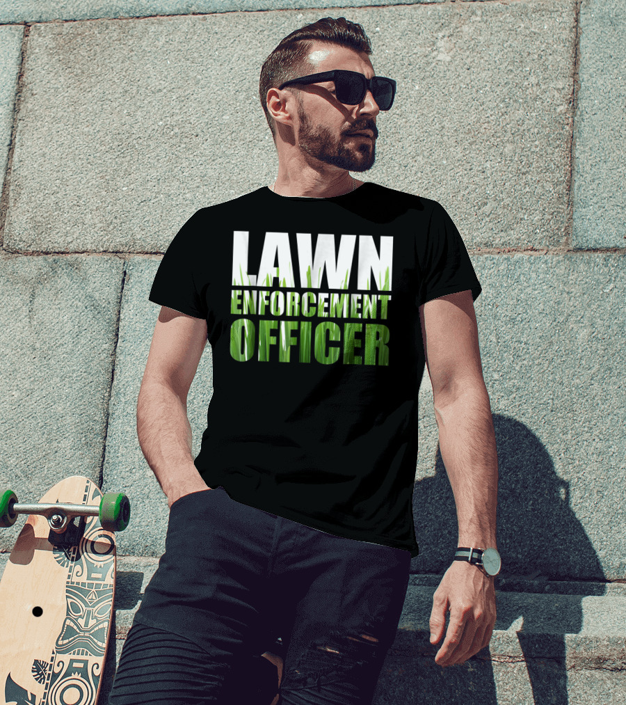 Lawn Enforcement Officer Grass Cutting Mow T-Shirt