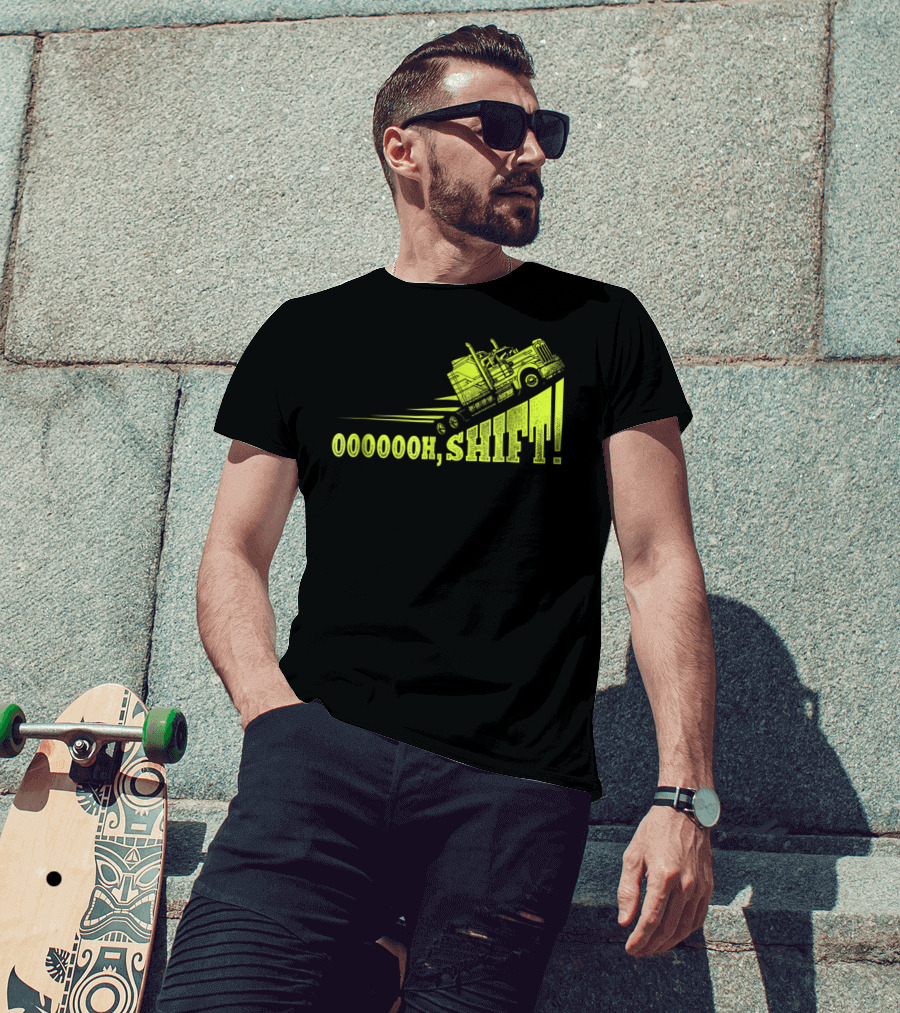 Oooooh, Shift Mens Funny Truck Driver Trucker T-Shirt