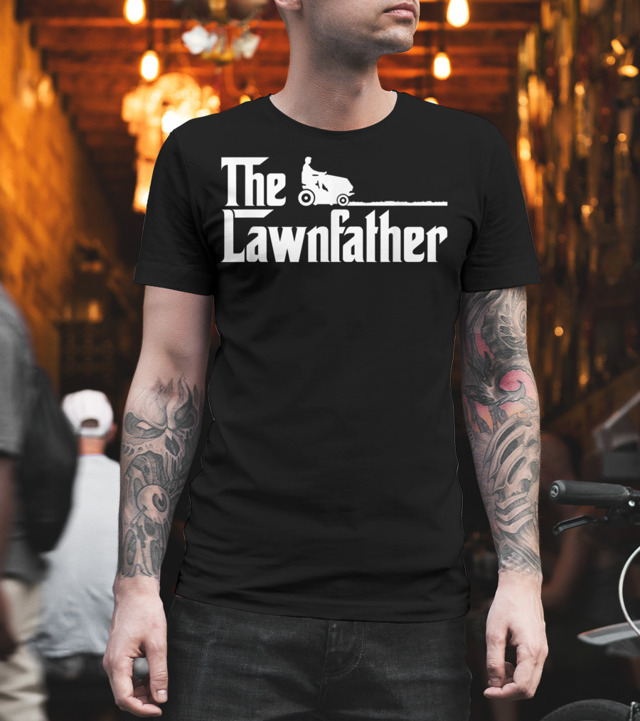 Mens The Lawnfather Funny Lawn Mowing Riding Mower Iconic Font T-Shirt
