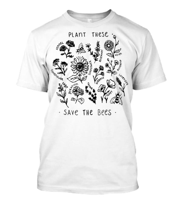 Plant These Flowers To Save The Bees With Fennel Cosmos Sunflower And More T-Shirt
