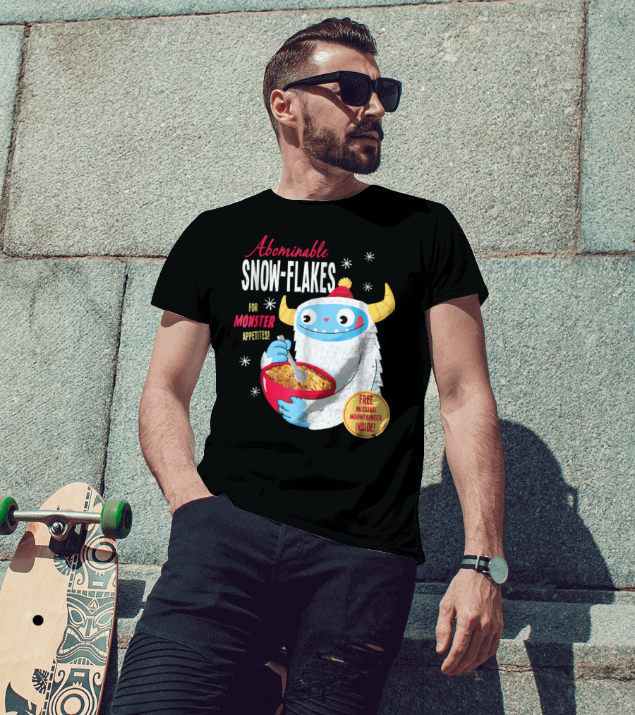 Abominable Snow-Flakes For Monster Appetites Free Missing Mountaineer Inside T-Shirt