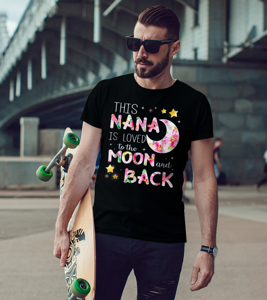 This Nana Is Loved To The Moon And Back Floral Stars Moon T-Shirt