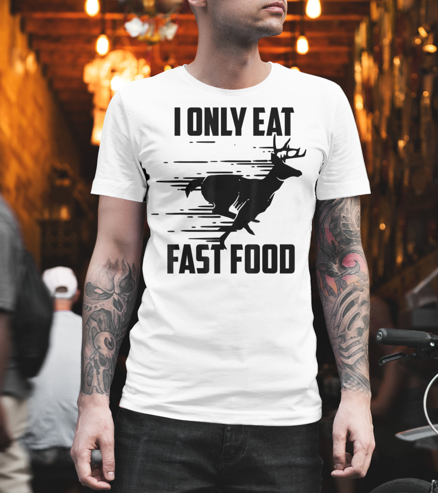 I Only Eat Fast Food Deer Running T-Shirt