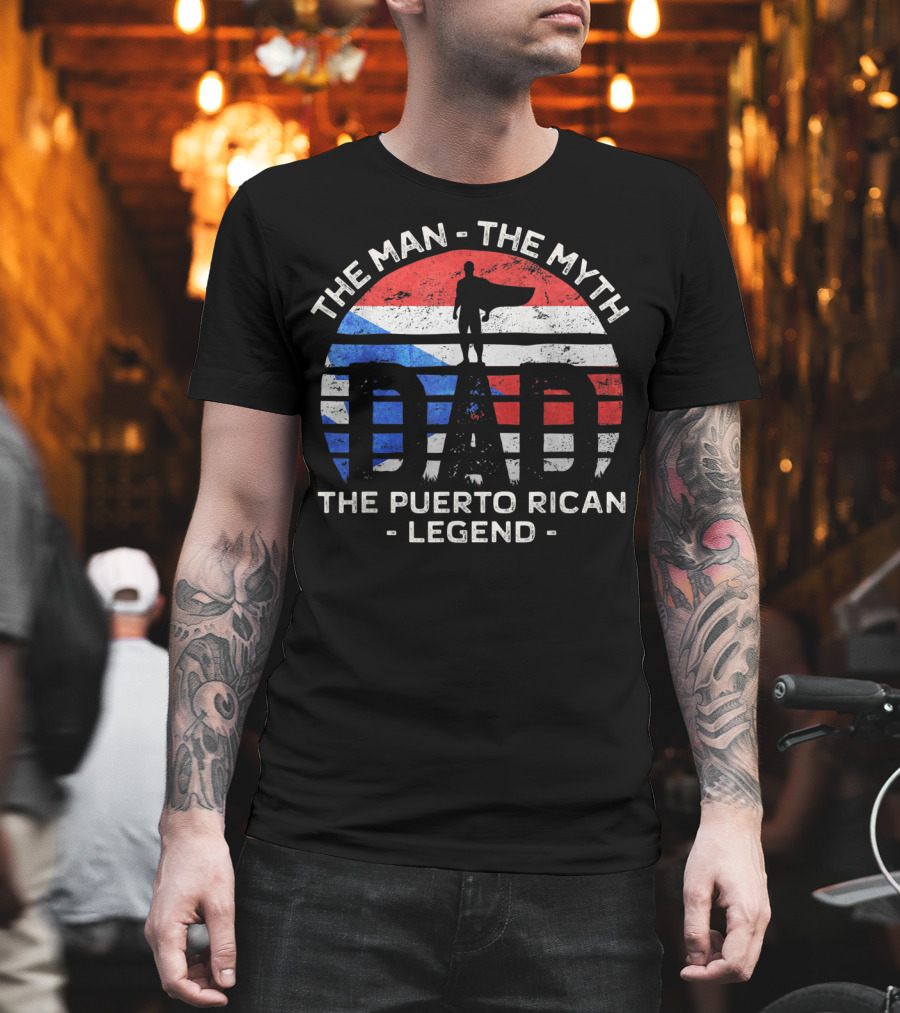 Mens Dad The Man The Myth The Puerto Rican Legend Flag Symbol Hero T-Shirt