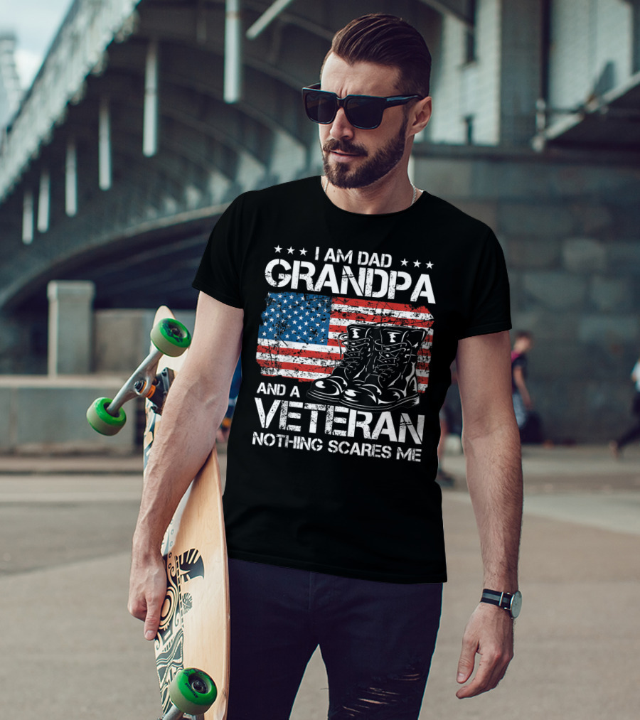 I Am Dad Grandpa Veteran Nothing Scares Me American Flag Boots T-Shirt