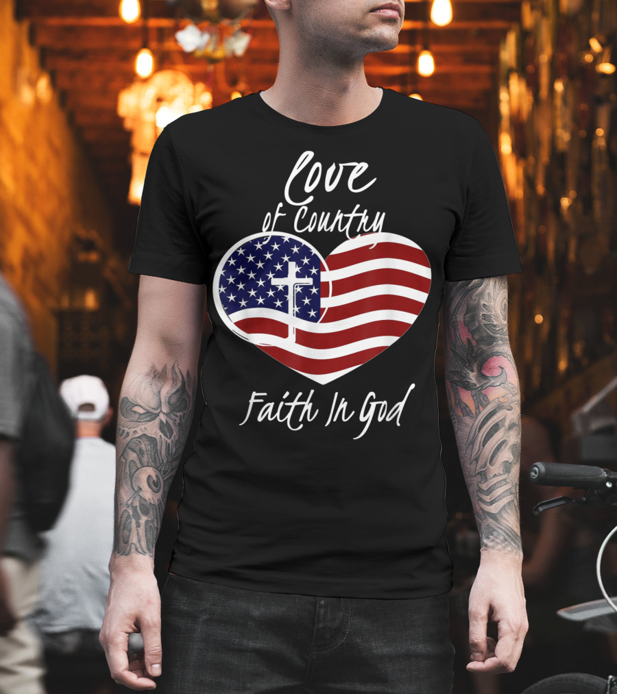 Love Of Country Faith In God Heart Cross American Flag T-Shirt