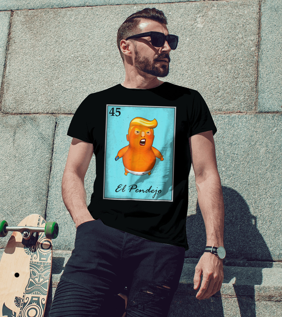 45 El Pendejo Loteria Card Impeach Trum T-Shirt