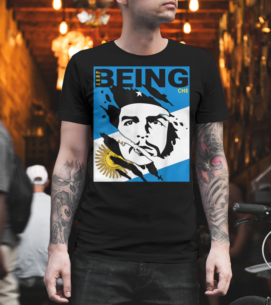 Just Being Che Guevara Argentina Flag Being Che T-Shirt