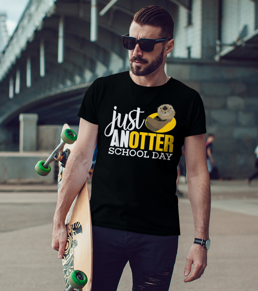 Just An Otter School Day University Otter Clothes T-Shirt