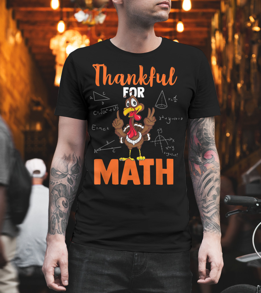 Thankful For Math Funny Turkey With Math Equations And Geometric Shapes T-Shirt
