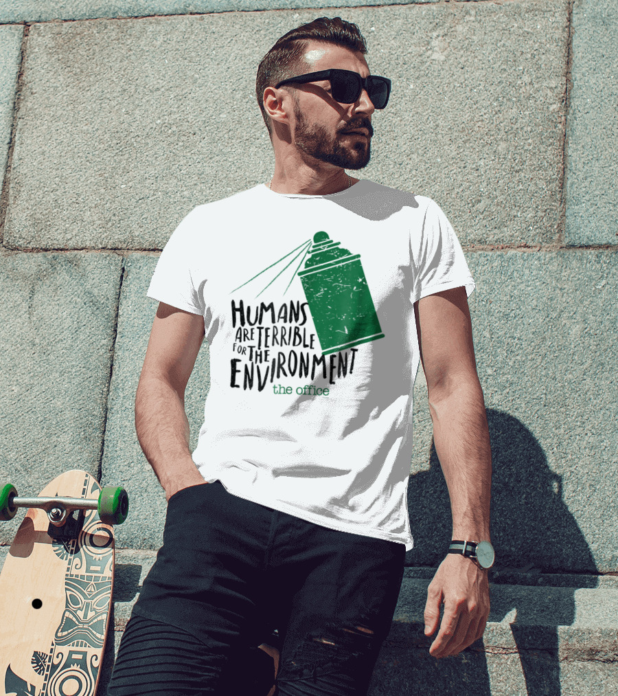 The Office Humans Are Terrible For The Environment T-Shirt