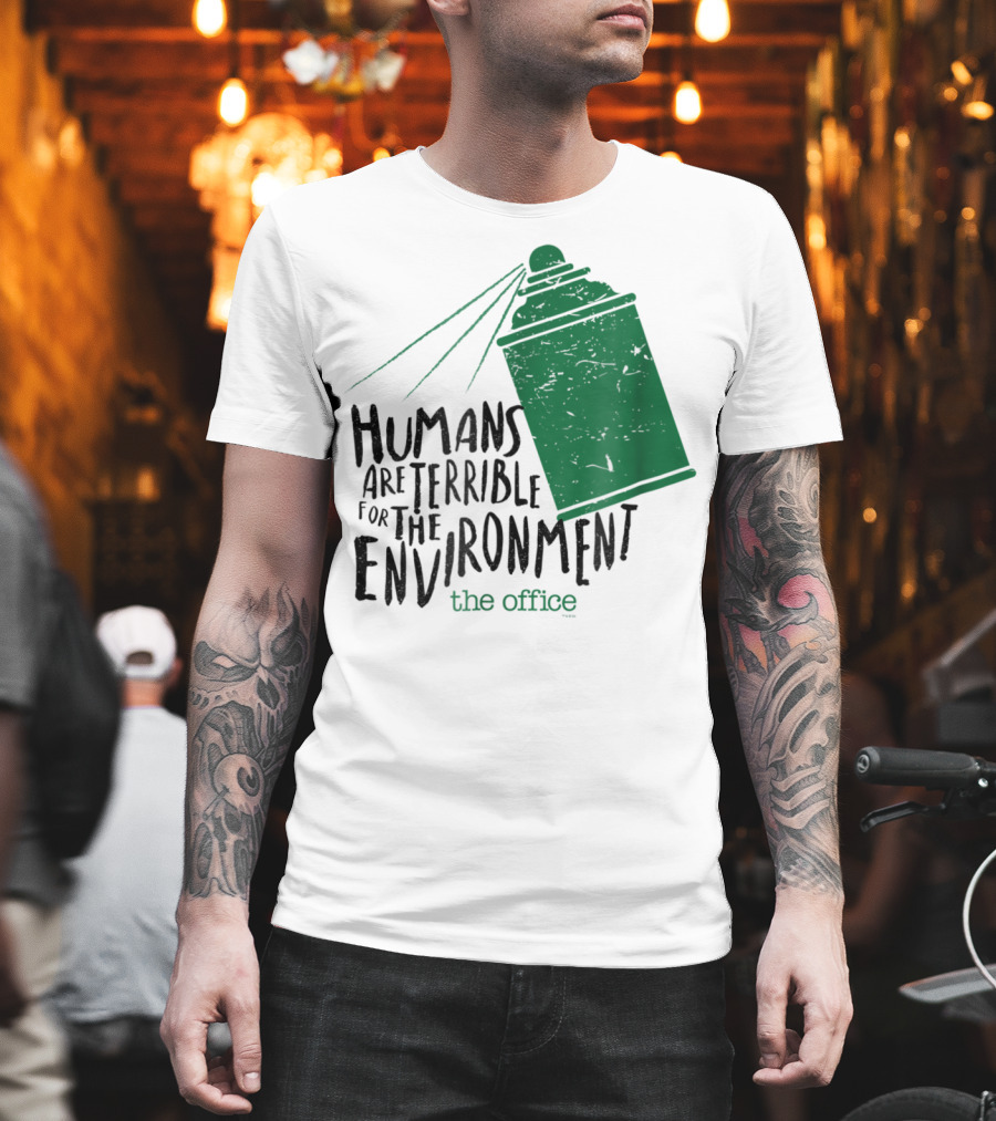 The Office Humans Are Terrible for the Environment T-Shirt