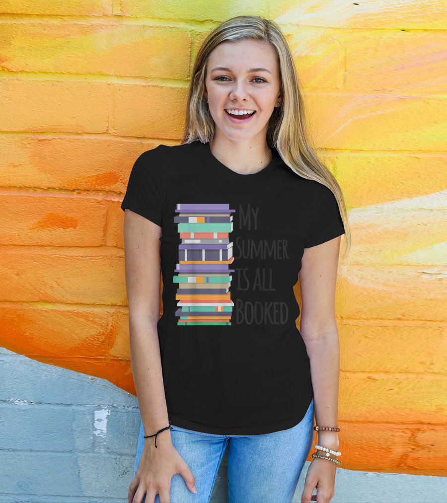 My Summer Is All Booked Funny Book Lover Stack T-Shirt