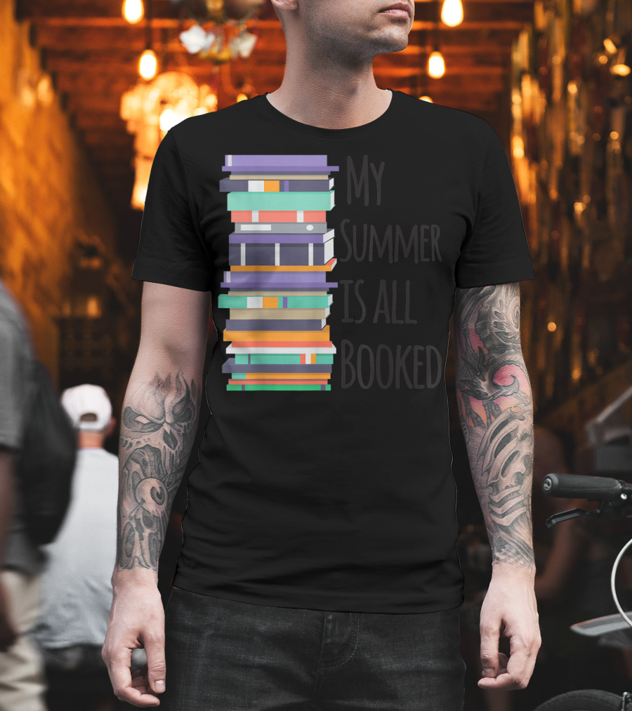 My Summer Is All Booked Funny Book Lover Stack T-Shirt
