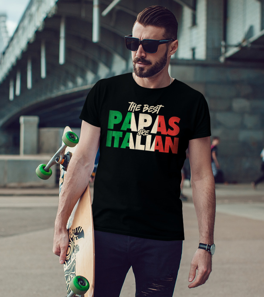 The Best Papas Are Italian Funny Italian Papa T-Shirt