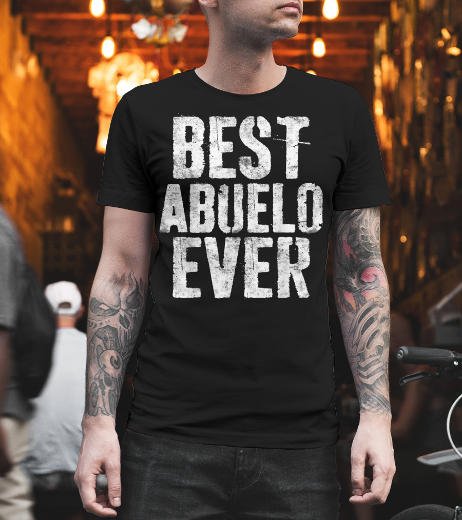 Best Abuelo Ever T-Shirt