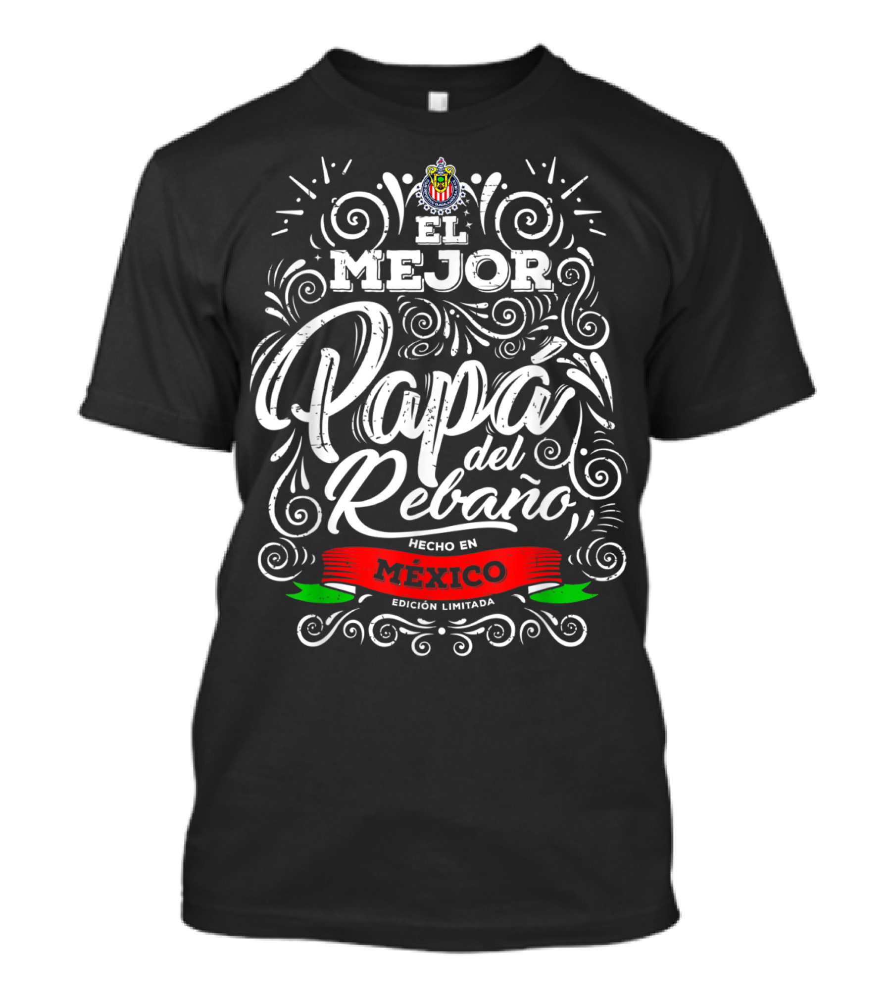 El Mejor Papá Del Rebaño Hecho En México Edición Limitada T-Shirt