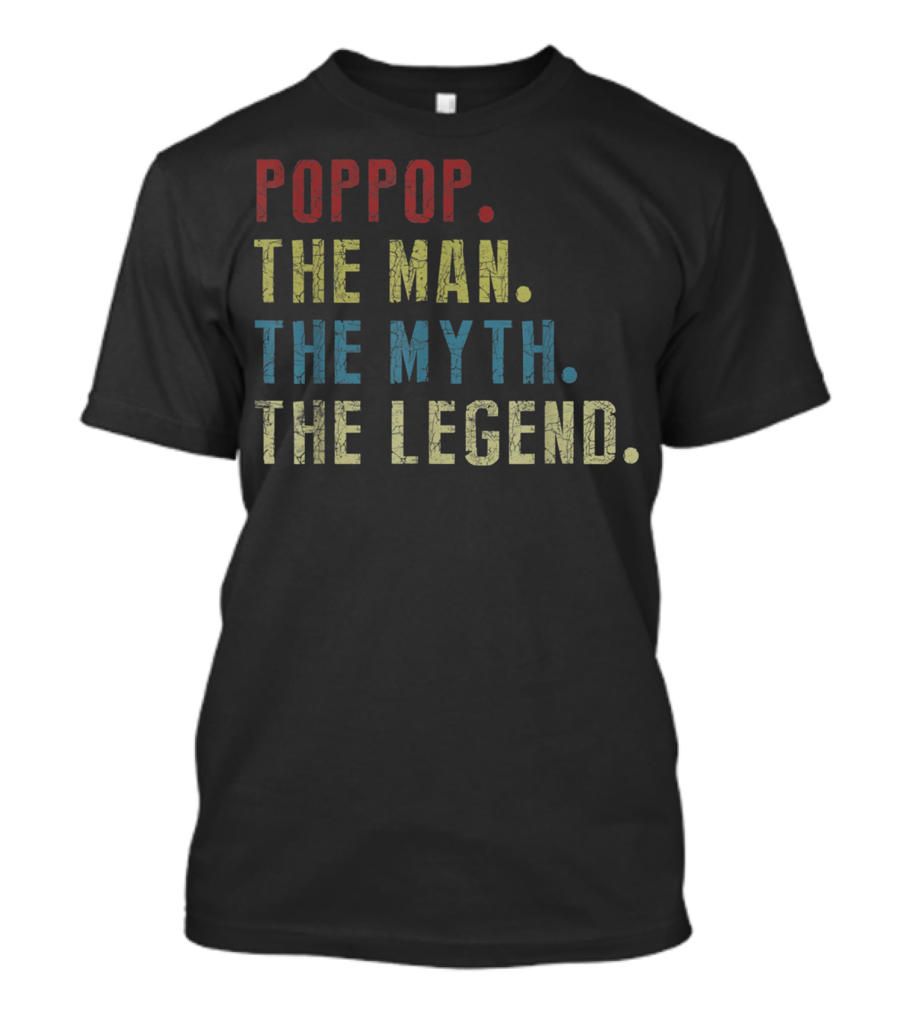 Poppop The Man The Myth The Legend T-Shirt