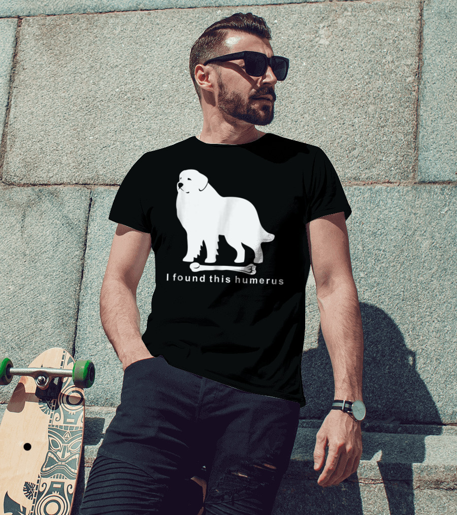I Found This Humerus Great Pyrenees Dog NS18 T-Shirt
