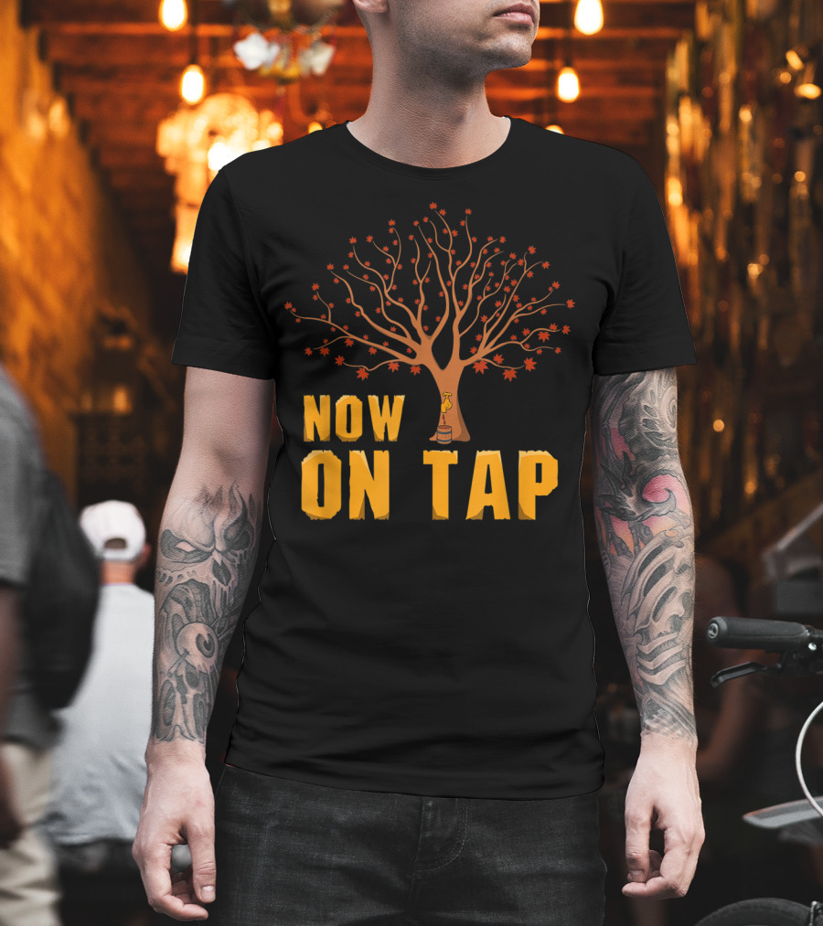 Now on Tap Maple Tree and Barrel Sugarmakers T-Shirt