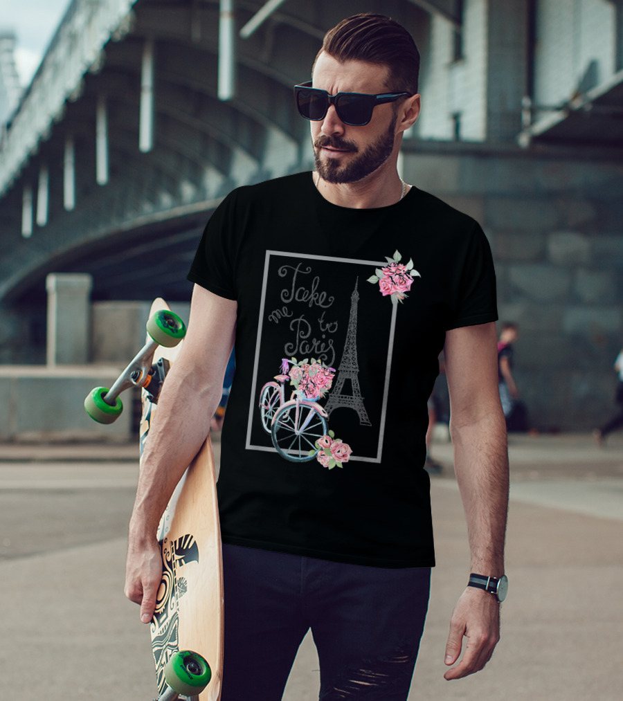 Take Me To Paris Eiffel Tower Bicycle With Roses Love Paris French T-Shirt