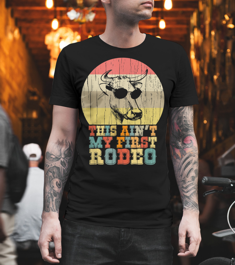 THIS AIN'T MY FIRST RODEO Retro Cow with Sunglasses T-Shirt
