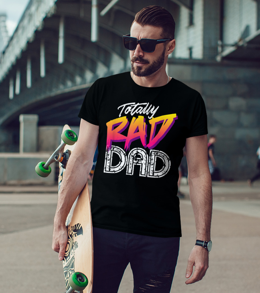 Totally Rad Dad 80s T-Shirt