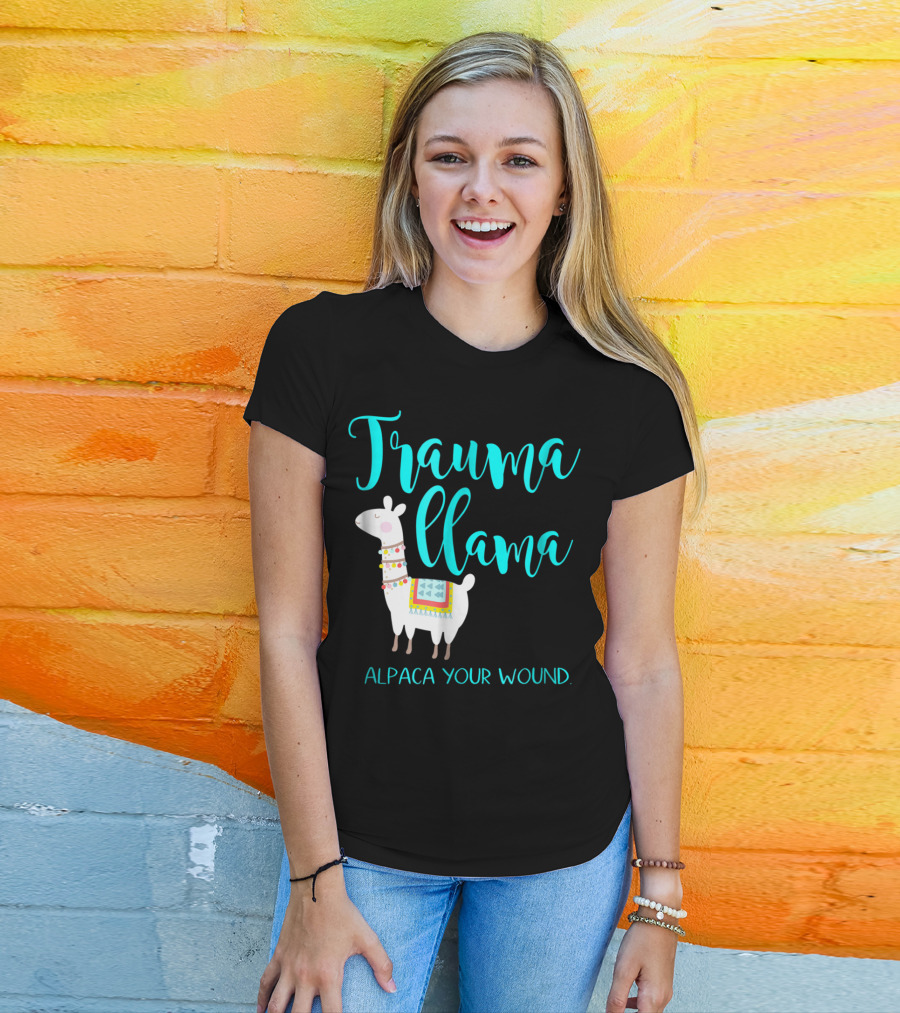 Trauma Llama Alpaca Your Wound Nurse Pun Funny ER Nurse Alpa T-Shirt