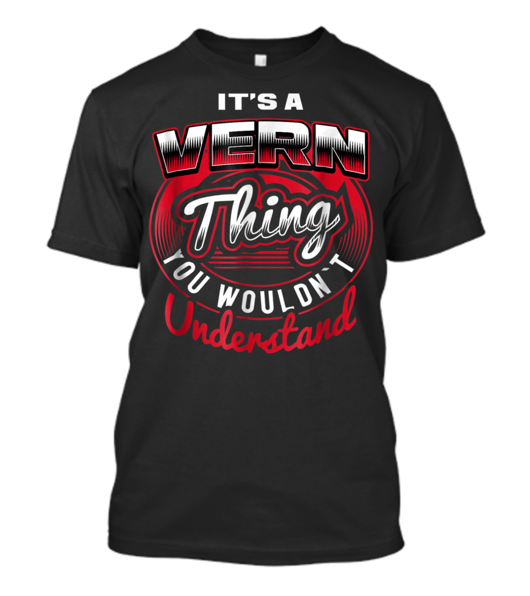 It's A Vern Thing You Wouldn't Understand T-Shirt