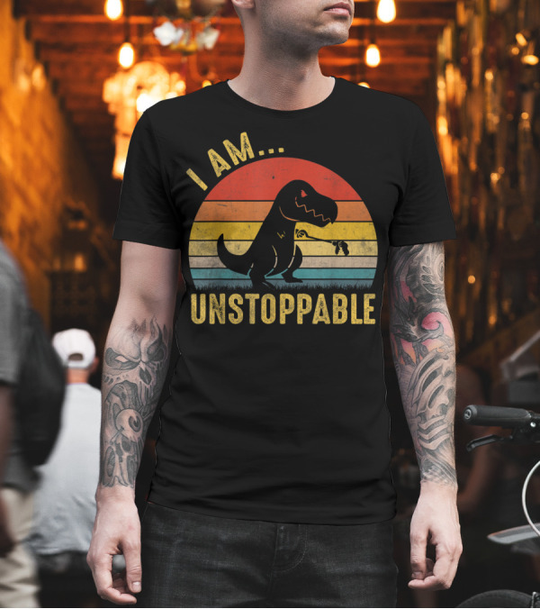 I Am Unstoppable Vintage Funny Rex Dinosaur T-Shirt I Am Unstoppable Vintage Funny Rex Dinosaur T-Shirt