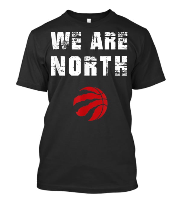 We Are The North Raptors Basketball Claw T-Shirt