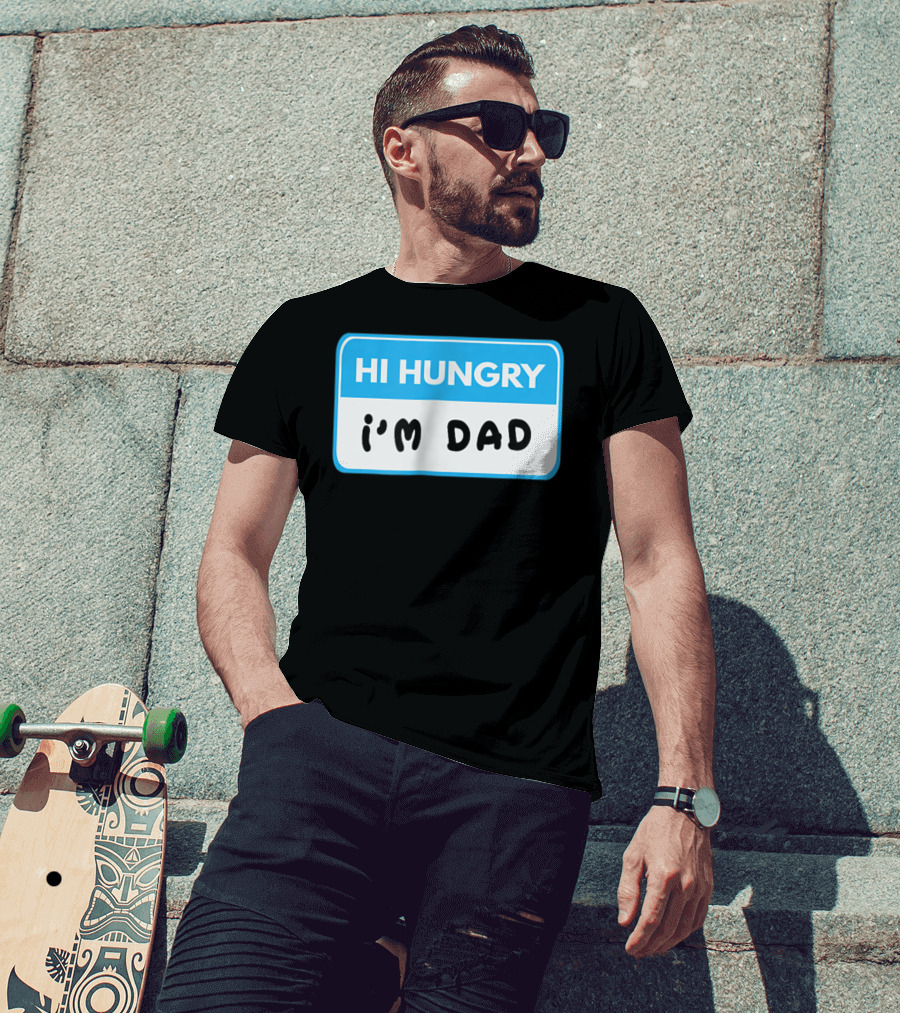 Hi Hungry I'm Dad Funny Dad Joke Label T-Shirt