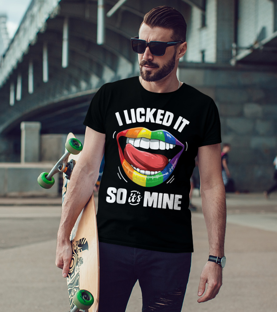 I Licked It So It's Mine Funny Lesbian Gay Pride Rainbow Lips T-Shirt