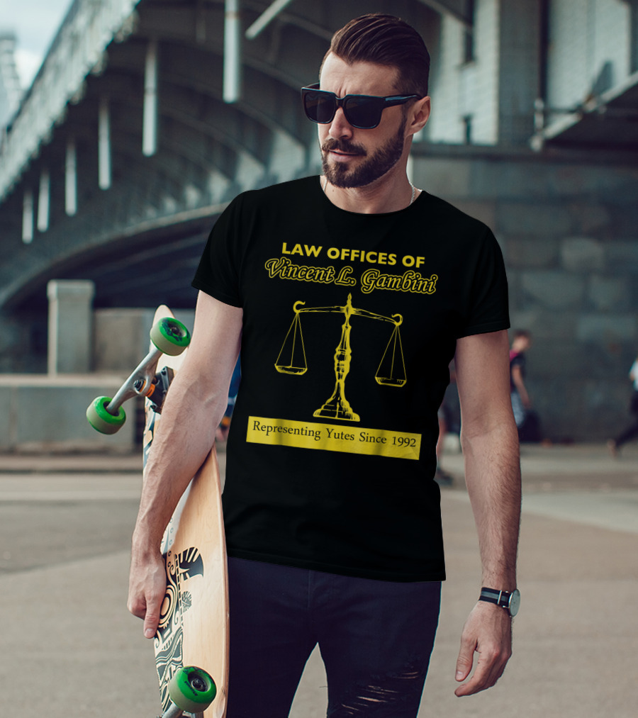 Law Offices Of Vincent L. Gambini Representing Yutes Since 1992 T-Shirt