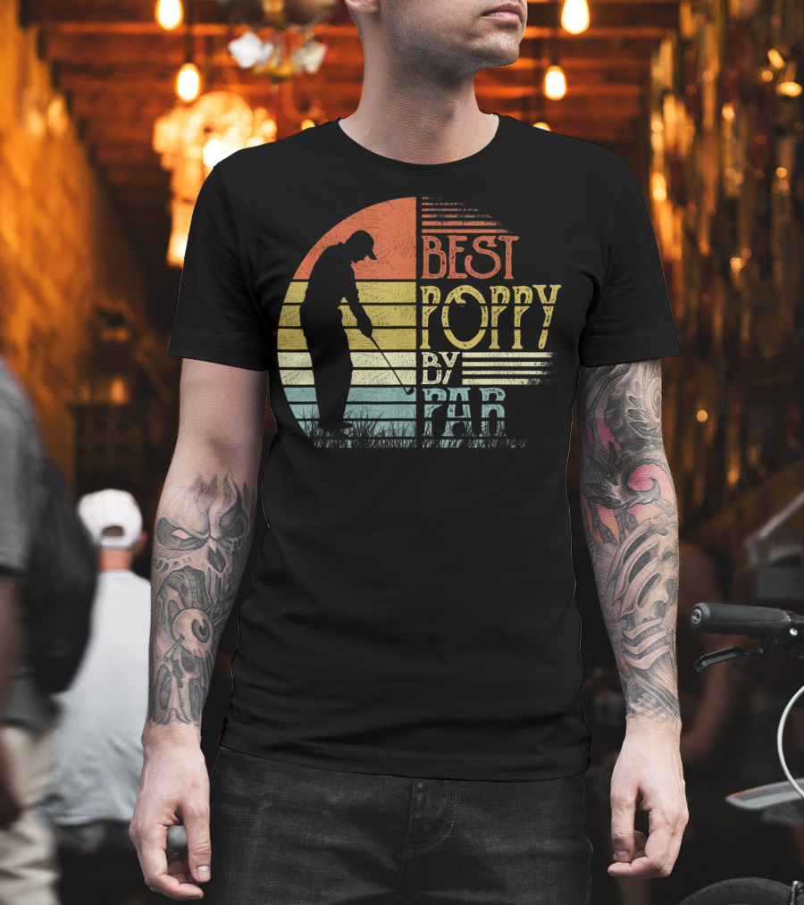 Best Poppy By Par Father's Day Golf T-Shirt
