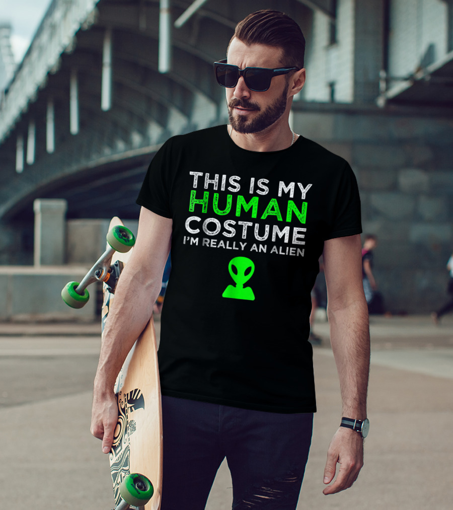 This Is My Human Costume I'm Really An Alien With Green Alien Head T-Shirt