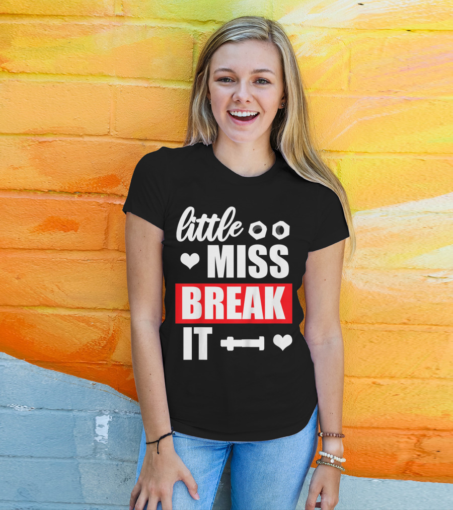 Little Miss Break It Funny Bold Girl T-Shirt