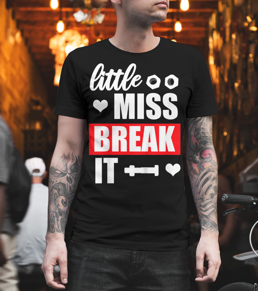 Little Miss Break It Funny Bold Girl T-Shirt